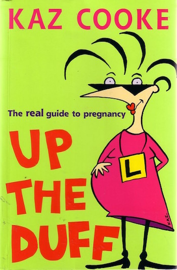 up the duff, up the duff review, Baby, ovulation calculator, abortion, pregnant, morning sickness, conception, having a baby, trying to conceive, blogger, pregnancy blogger, pregnancy blog, pregnancy books. infertility, baby website,